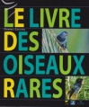 Couverture Le livre des oiseaux rares Editions Delachaux et Niestlé 2010