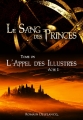 Couverture Le Sang des Princes, tome 1 : L'Appel des Illustres - Acte I Editions Autoédité 2014