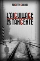 Couverture L'Aiguillage de la Tangente Editions Autoédité 2013