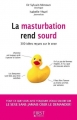 Couverture La masturbation rend sourd, 300 idées reçues sur le sexe Editions First 2013