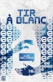 Couverture Tir à blanc Editions Hélène Jacob 2014