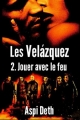 Couverture Les Velázquez, tome 2 : Jouer avec le feu Editions Autoédité 2013