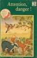 Couverture Attention, danger ! Editions Des Deux coqs d'or (Les Animaux du Bois de Quat'Sous) 1993