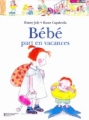 Couverture Bébé part en vacances Editions Hachette (Jeunesse) 1999