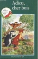 Couverture Adieu, cher bois Editions Des Deux coqs d'or (Les Animaux du Bois de Quat'Sous) 1993