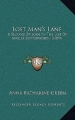 Couverture Ebenezer Gryce, book 09: Lost Man's Lane: A Second Episode in the Life of Amelia Butterworth Editions Kessinger 2010