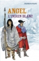 Couverture Angel l'indien blanc Editions Casterman 2014