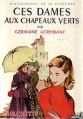 Couverture Ces dames aux chapeaux verts Editions Hachette (Bibliothèque de la jeunesse) 1952