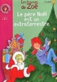 Couverture Les frousses de Zoé : Le père Noël est un extraterrestre Editions Hachette (Bibliothèque Rose) 2002