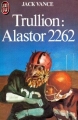 Couverture Alastor, tome 1 : Trullion : Alastor 2262 Editions J'ai Lu (Science-fiction) 1983