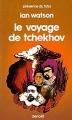 Couverture Le Voyage de Tchekhov Editions Denoël (Présence du futur) 1985