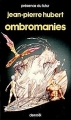 Couverture Ombromanies Editions Denoël (Présence du futur) 1985
