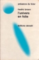 Couverture L'univers en folie Editions Denoël (Présence du futur) 1970