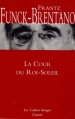 Couverture La cour du Roi-Soleil Editions Grasset (Les Cahiers Rouges) 2013