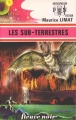 Couverture Les Sub-terrestres Editions Fleuve (Noir - Anticipation) 1975