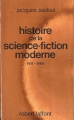 Couverture Histoire de la science-fiction moderne, intégrale Editions Robert Laffont (Ailleurs et demain : Essais) 1984