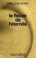 Couverture Le Fleuve de l'éternité Editions Robert Laffont (Ailleurs et demain : Classiques) 1979