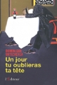 Couverture Un jour tu oublieras ta tête Editions L'Éditeur 2012
