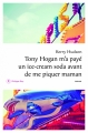 Couverture Tony Hogan m'a payé un ice-cream soda avant de me piquer maman Editions Philippe Rey (Littérature étrangère) 2014