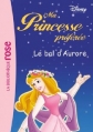 Couverture Ma princesse préférée, tome 11 : Le bal d'Aurore Editions Hachette (Bibliothèque Rose) 2006