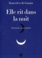 Couverture Elle rit dans la nuit : Alzheimer au quotidien Editions Anne Carrière 2013