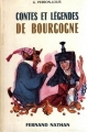 Couverture Contes et légendes de Bourgogne Editions Fernand Nathan (Contes et légendes) 1974
