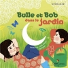 Couverture Bulle et Bob au jardin Editions Didier Jeunesse (Polichinelle) 2014