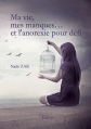 Couverture Ma vie, mes manques... et l'anorexie pour défi Editions Baudelaire 2014