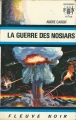 Couverture La guerre des Nosiars Editions Fleuve (Noir - Anticipation) 1972