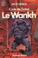 Couverture Le Cycle de Tschaï, tome 2 : Le Wankh Editions J'ai Lu (Science-fiction) 1985