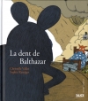 Couverture La dent de Balthazar Editions Alice (Histoires comme ça) 2014