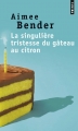 Couverture La singulière tristesse du gâteau au citron Editions Points 2014