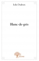 Couverture Blanc-de-gris Editions Autoédité 2014