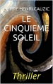 Couverture Le Cinquième Soleil Editions Autoédité 2014