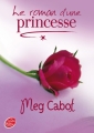 Couverture Journal d'une Princesse / Journal de Mia, princesse malgré elle, tome 9.5 : Le roman d'une princesse Editions Le Livre de Poche (Jeunesse) 2012