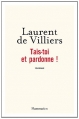 Couverture Tais-toi et pardonne ! Editions Flammarion 2011