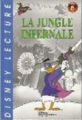 Couverture La jungle infernale Editions Disney / Hachette (Disney lecture) 1993