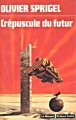 Couverture Crépuscule du futur Editions Librairie des  Champs-Elysées  (Le Masque Science-fiction) 1976