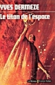 Couverture Le titan de l'espace Editions Librairie des  Champs-Elysées  (Le Masque Science-fiction) 1976