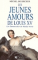 Couverture Les jeunes amours de Louis XV : Les Demoiselles de Mailly-Nesle Editions Pygmalion 2000