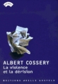Couverture La violence et la dérision Editions Joëlle Losfeld (Arcanes) 2000