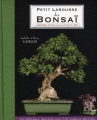 Couverture Petit Larousse des bonsaï Editions Larousse 2010