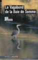 Couverture Beauvillain, gendarme, tome 1 : Le vagabond de la Baie de Somme Editions Ravet-Anceau (Polars en nord) 2005