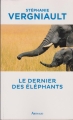 Couverture Le dernier des éléphants Editions Arthaud 2012