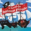 Couverture À bord du bateau pirate Editions Gallimard  (Jeunesse) 2014