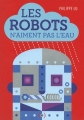 Couverture Les robots n'aiment pas l'eau Editions Les grandes personnes 2013