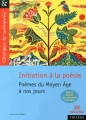 Couverture Initiation à la poésie : Poèmes du Moyen-Âge à nos jours Editions Magnard (Classiques & Contemporains) 2014