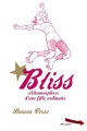 Couverture Bliss : Métamorphose d'une fille ordinaire Editions Milan (Macadam) 2011