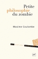 Couverture Petite philosophie du zombie, ou comment penser par l'horreur Editions Presses universitaires de France (PUF) (La nature humaine) 2012
