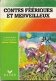 Couverture Contes féériques et merveilleux Editions Hatier (Classiques - Oeuvres & thèmes) 1982